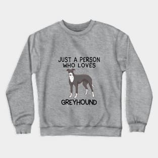 “Just a person who loves GREYHOUND” Crewneck Sweatshirt